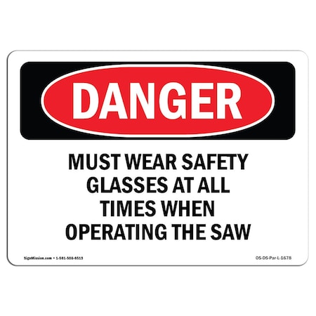 OSHA Danger Sign, Wear Safety Glasses When Operating, 18in X 12in Rigid Plastic